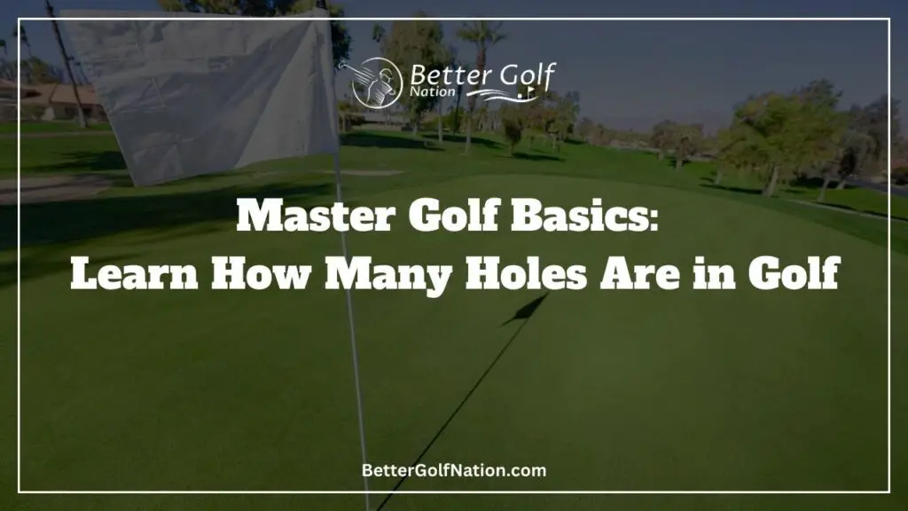How Many Holes in Golf Featured Image