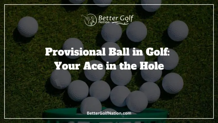 Provisional Ball in Golf: Your Ace in the Hole