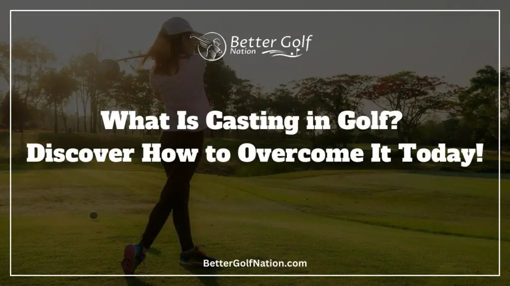 What Is Casting in Golf Featured Image
