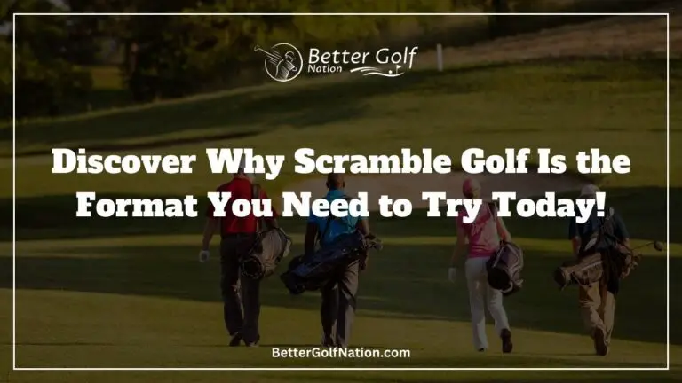 Discover Why Scramble Golf Is the Format You Need to Try Today!