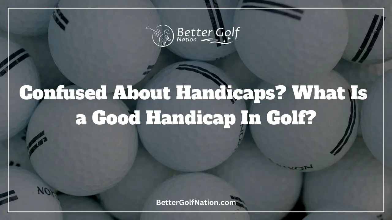 What is a good handicap in golf Featured Image