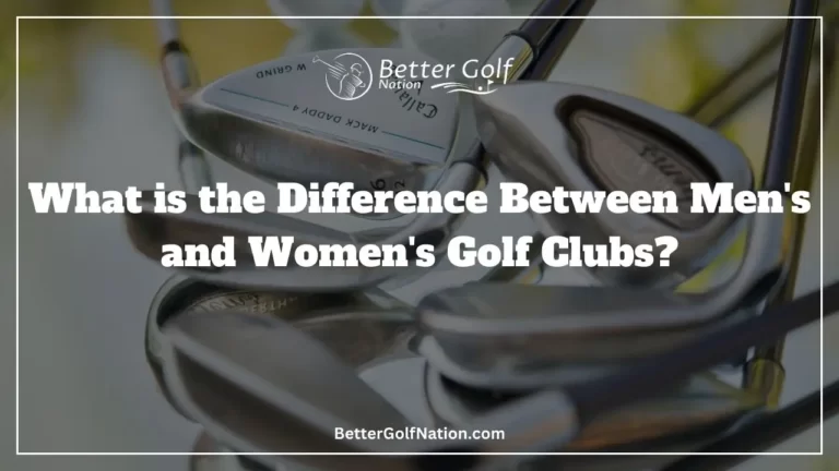 What is the Difference Between Men’s and Women’s Golf Clubs?
