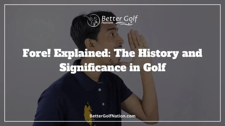 Fore! Explained: The History and Significance in Golf