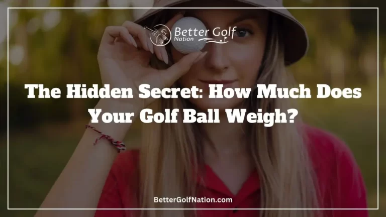 The Hidden Secret: How Much Does Your Golf Ball Weigh?