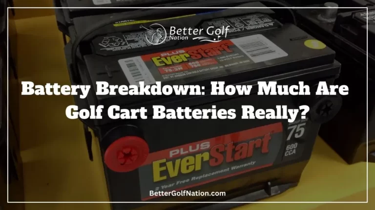 Battery Breakdown: How Much Are Golf Cart Batteries Really?