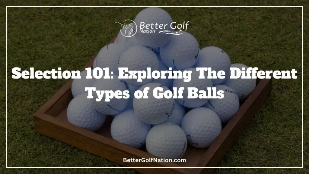 Different types of golf balls Featured Image