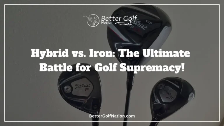 Hybrid vs. Iron: The Ultimate Battle for Golf Supremacy!
