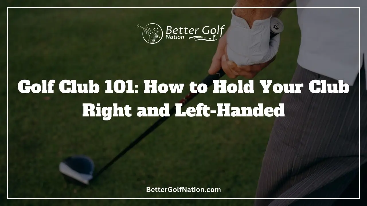 How to hold a golf club Featured Image