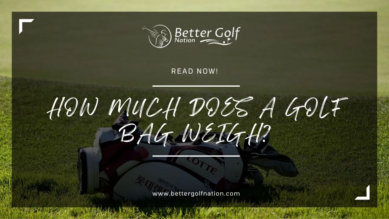 How much does a golf bag weigh Featured Image